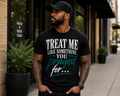 Treat Me Like Something You Prayed For | Christian Graphic Tee | VII Sparrows
