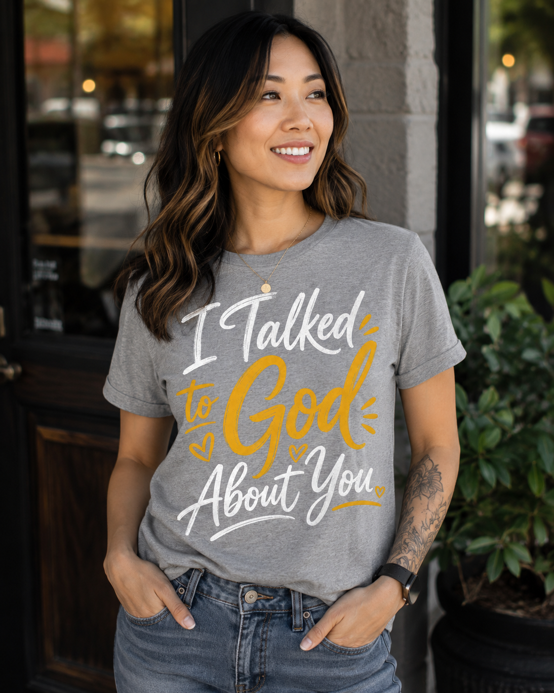 I Talked to God About You Shirt |  Christian Graphic T-Shirt