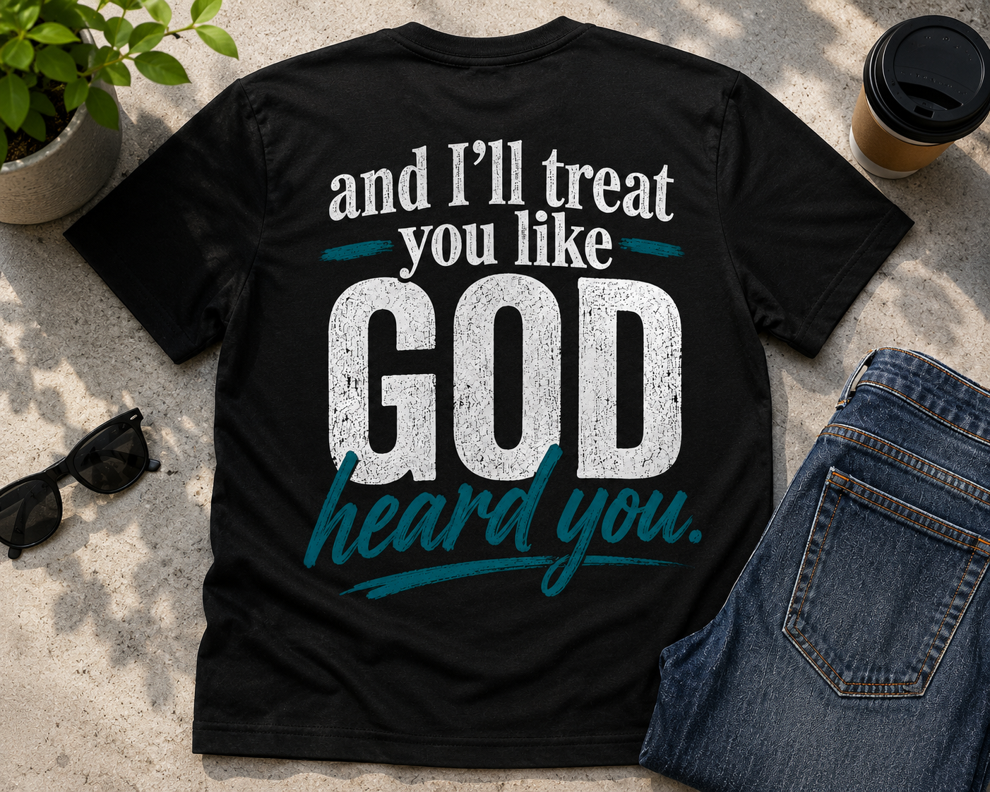 Treat Me Like Something You Prayed For | Christian Graphic Tee | VII Sparrows