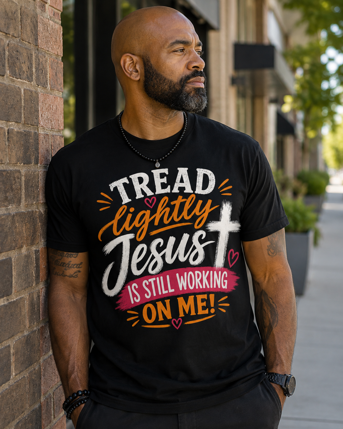 Tread Lightly... Jesus Is Still Working On Me | Christian Graphic Tee